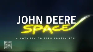 John Deere Space: A Nova Era da Tecnologia no Agronegócio